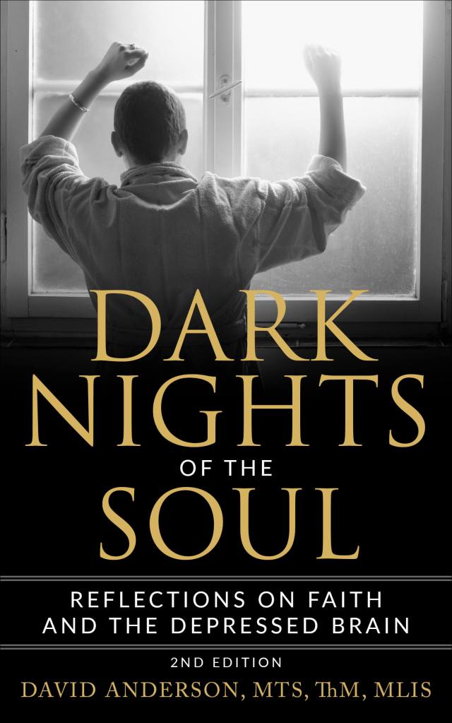 Book cover, Dark Nights of the Soul: Reflections on Faith and the Depressed Brain, 2nd Edition